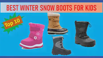 Best Snow Boots For Kids || Top 10 Best Snow Boots For Kids 2020
